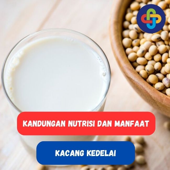 Kedelai: Kandungan Nutrisi dan Manfaatnya Untuk Kesehatan